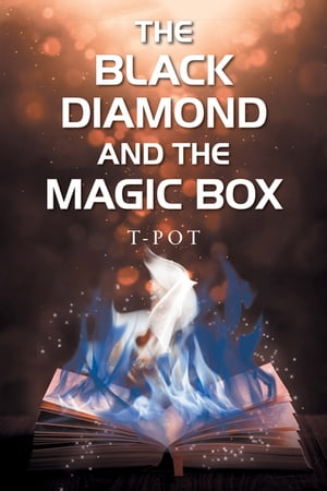 The Black Diamond and the Magic Box【電子書籍】[ T-Pot ]