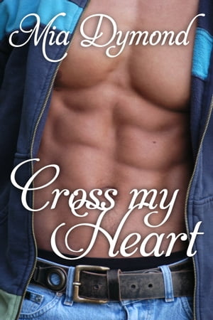 Cross My Heart (Heroes of Seaside Point, Book 2)【電子書籍】[ Mia Dymond ]