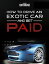 How to Drive an Exotic Car and get Paid