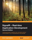 SignalR Real-time Application Development - Second Edition【電子書籍】 Einar Ingebrigtsen