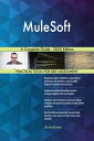 MuleSoft A Complete Guide - 2020 Edition【電子書籍】 Gerardus Blokdyk