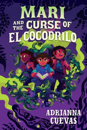 Mari and the Curse of El Cocodrilo