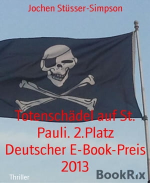 Totensch?del auf St. Pauli. 2.Platz Deutscher E-Book-Preis 2013 Ein Kiez-Roman um Piraten, eine sch?ne verf?hrerische Gesch?ftsfrau, den FC und viele Euros