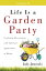 Life Is a Garden Party, Volume Ii Gardening Observations with Spiritual Applications in RhymeŻҽҡ[ Judy Janowski ]