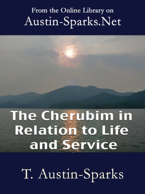 The Cherubim in Relation to Life and Service