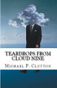 Teardrops From Cloud Nine【電子書籍】 Michael P. Clutton