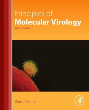 Principles of Molecular Virology【電子書籍】 Alan J. Cann