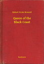 Queen of the Black Coast【電子書籍】 Robert Ervin Howard