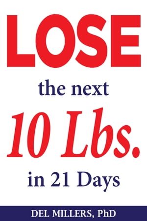 Lose the Next 10 Lbs in 21 Days