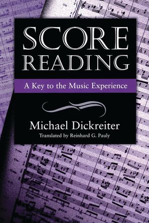 Score Reading A Key to the Music Experience【電子書籍】[ Michael Dickreiter ]