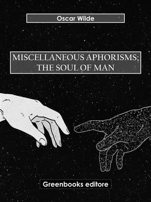 ŷKoboŻҽҥȥ㤨Miscellaneous Aphorisms; The Soul of ManŻҽҡ[ Oscar Wilde ]פβǤʤ295ߤˤʤޤ