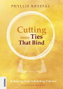 Cutting more Ties That Bind Releasing from Inhibiting Patterns - First revised edition