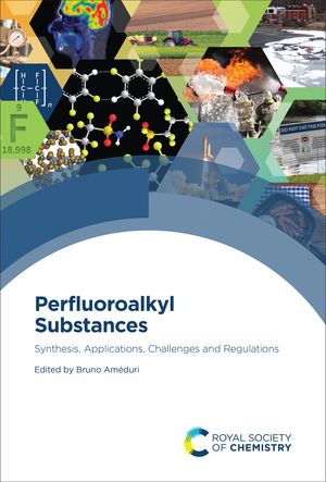 Perfluoroalkyl Substances Synthesis, Applications, Challenges and RegulationsŻҽҡ