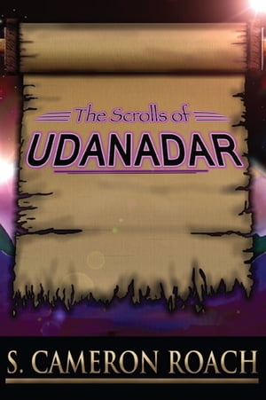 The Scrolls of Udanadar