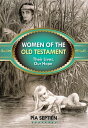 Women of the Old Testament Their Lives, Our Hope【電子書籍】 P a Septi n