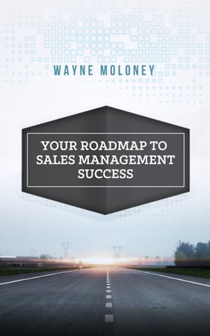 Your Roadmap to Sales Management Success