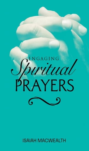 ENGAGING SPIRITUAL PRAYERS