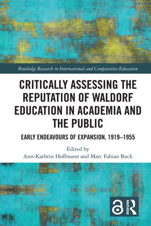 Critically Assessing the Reputation of Waldorf Education in Academia and the Public: Early Endeavours of Expansion, 1919–1955