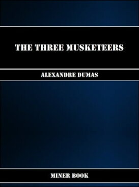 The Three Musketeers【電子書籍】[ Alexandre Dumas ]