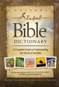 Nelson's Student Bible Dictionary A Complete Guide to Understanding the World of...
