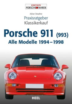 Praxisratgeber Klassikerkauf Porsche 911 (993)Alle Modelle 1994 - 1998【電子書籍】[ Adrian Streather ]