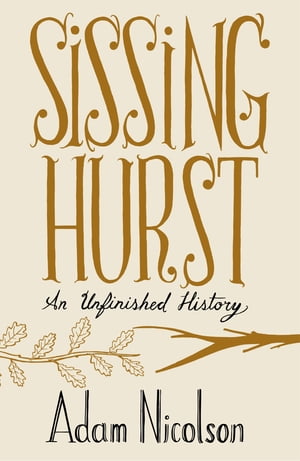 Sissinghurst: An Unfinished History (Text only)