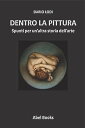 Dentro la pittura【電子書籍】[ Dario Lodi ]