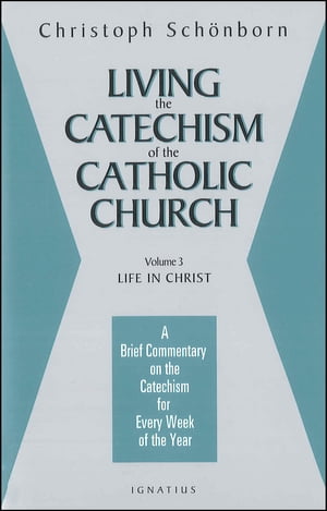 Living the Catechism of the Catholic Church A Br