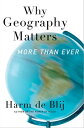 Why Geography Matters More Than Ever【電子書籍】 Harm de Blij