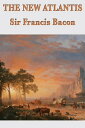 The New Atlantis【電子書籍】 Sir Francis Bacon