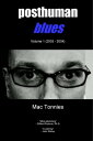 Posthuman Blues Volume I (2003 - 2004)