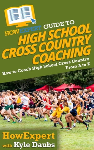 HowExpert Guide to High School Cross Country Coaching