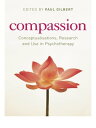 Compassion Conceptualisations, Research and Use in Psychotherapy