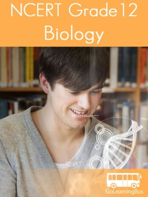 ŷKoboŻҽҥȥ㤨NCERT Grade 12 Biology -By GoLearningBusŻҽҡ[ WAGmob Inc ]פβǤʤ294ߤˤʤޤ