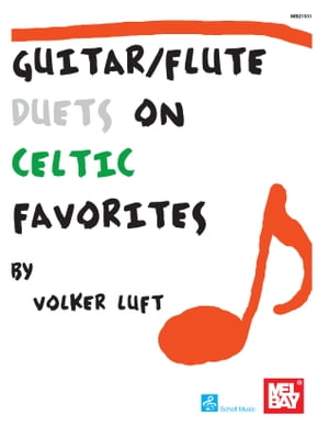 Guitar/Flute Duets on Celtic Favorites【電子書籍】 Volker Luft