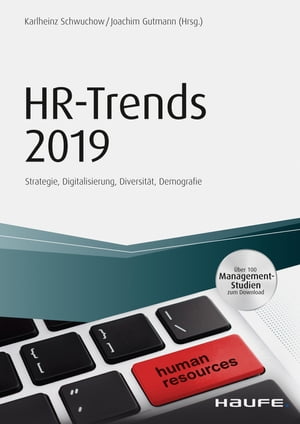 HR-Trends 2019 Strategie, Digitalisierung, Diversit?t, Demografie