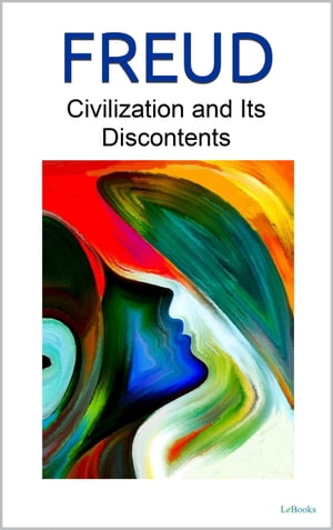 CIVILIZATION AND ITS DISCONTENTS - Freud【電子書籍】 Sigmund Freud