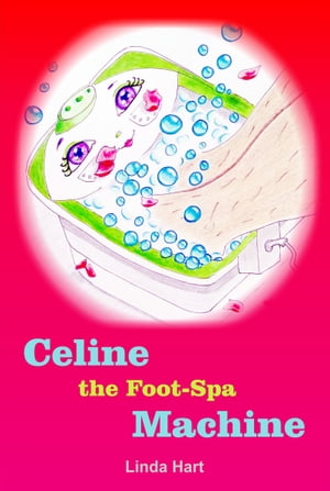 Celine the Foot-Spa Machine【電子書籍】[ L