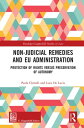 Non-Judicial Remedies and EU Administration Protection of Rights versus Preservation of Autonomy【電子書籍】 Paola Chirulli