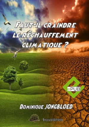 FAUT IL CRAINDRE LE RECHAUFFEMENT CLIMATIQUE ?