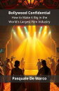 Bollywood Confidential How to Make it Big in the World's Largest Film Industry【電...