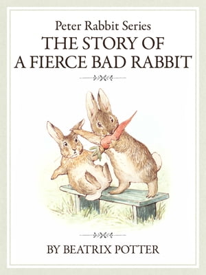 ザピーターラビットシリーズ6　THE STORY OF A FIERCE BAD RABBIT