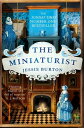 The Miniaturist A Richard and Judy Book Club Pick and Beautifully Atmospheric Historical Novel