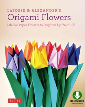 LaFosse & Alexander's Origami Flowers Ebook