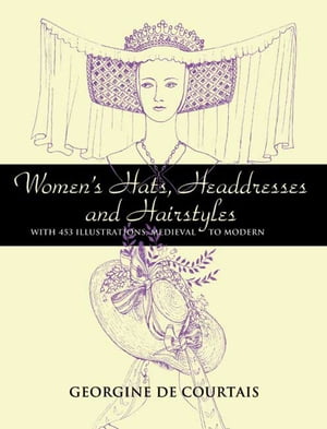 Women's Hats, Headdresses and Hairstyles