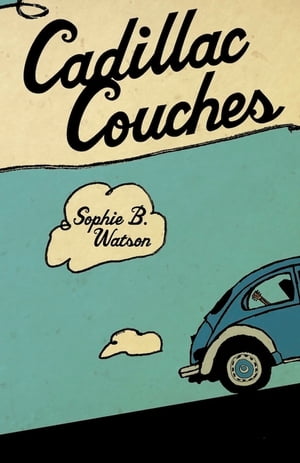 Cadillac Couches【電子書籍】 Sophie B. Watson