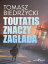 Toutatis znaczy zag?adaŻҽҡ[ Tomasz Biedrzycki ]