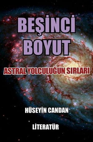 Beşinci Boyut ve Astral Yolculuğun Sırları