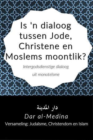 Is 'n dialoog tussen Jode, Christene en Moslems moontlik?