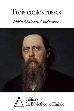 Trois contes russes【電子書籍】[ Mikha?l Saltykov-Chtchedrine ]